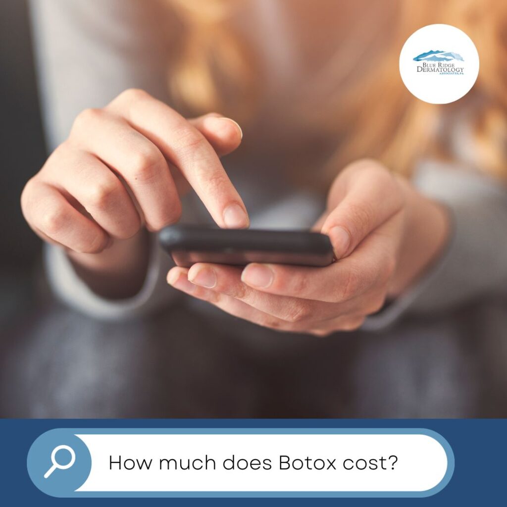 How Much Does Botox Cost? Blue Ridge Dermatology